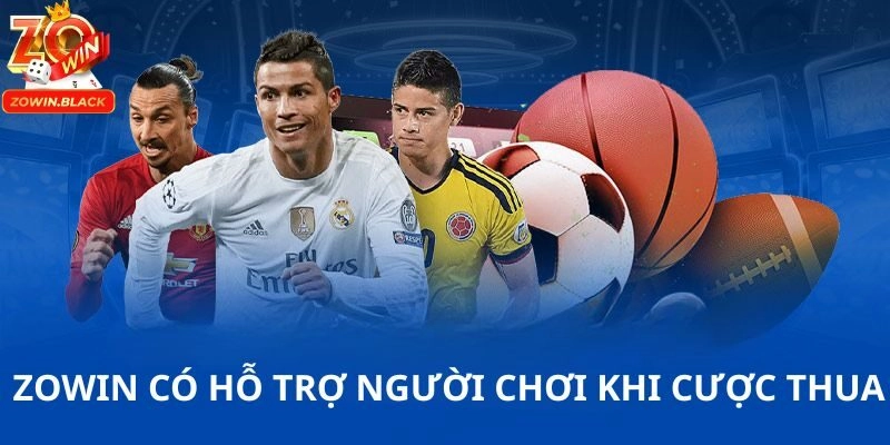 Zowin có hỗ trợ người chơi khi cược thua